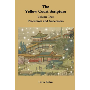 The Yellow Court Scripture, Volume 2: Precursors and Successors - Paperback