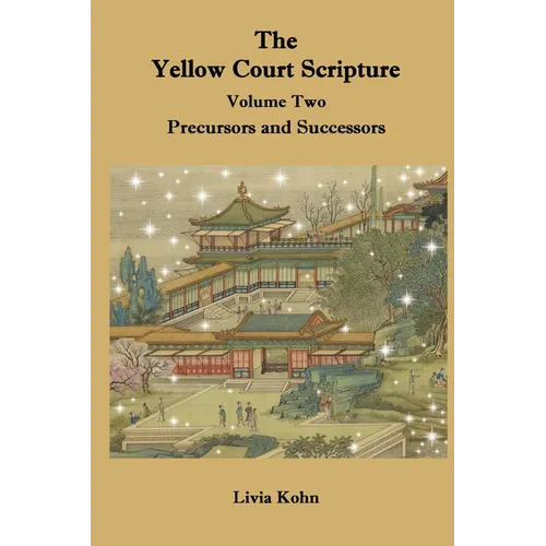 The Yellow Court Scripture, Volume 2: Precursors and Successors - Paperback