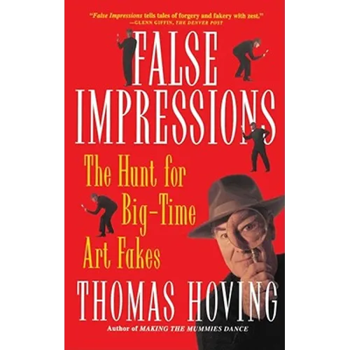 False Impressions: The Hunt for Big-Time Art Fakes - Paperback
