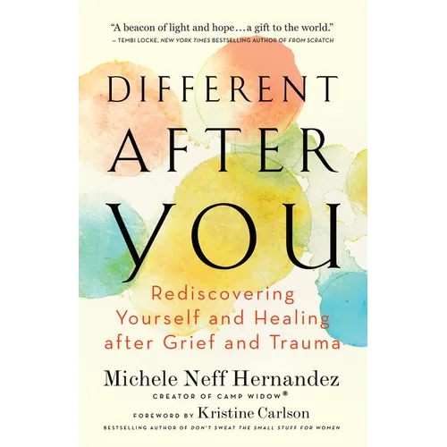 Different After You: Rediscovering Yourself and Healing After Grief and Trauma - Paperback