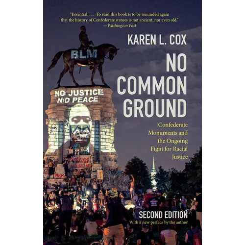 No Common Ground, Second Edition: Confederate Monuments and the Ongoing Fight for Racial Justice - Paperback