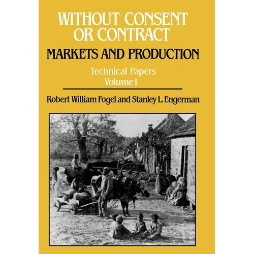 Without Consent or Contract Technical Papers Volume 1 - Hardcover