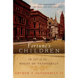 Fortune's Children: The Fall of the House of Vanderbilt - Paperback