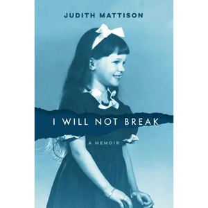 I Will Not Break: A Memoir - Paperback