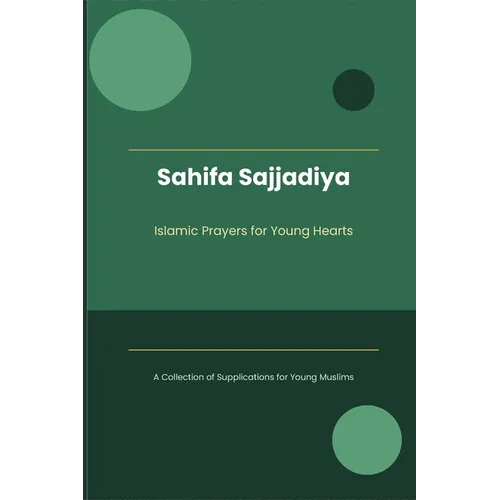 Sahifa Sajjadiya - Islamic Prayers for Young Hearts - Paperback