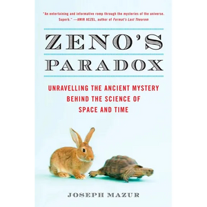 Zeno's Paradox: Unraveling the Ancient Mystery Behind the Science of Space and Time - Paperback