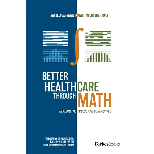 Better Healthcare Through Math: Bending the Access and Cost Curves - Hardcover