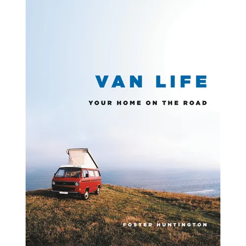 Van Life: Your Home on the Road - Hardcover