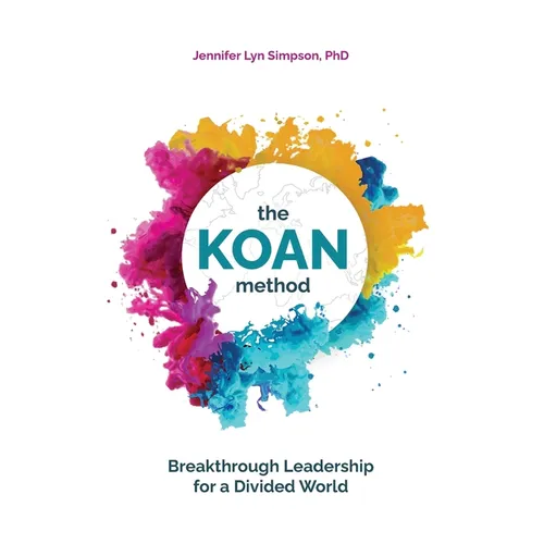 The KOAN Method: Breakthrough Leadership for a Divided World - Paperback