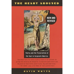 The Heart Aroused: Poetry and the Preservation of the Soul in Corporate America - Paperback