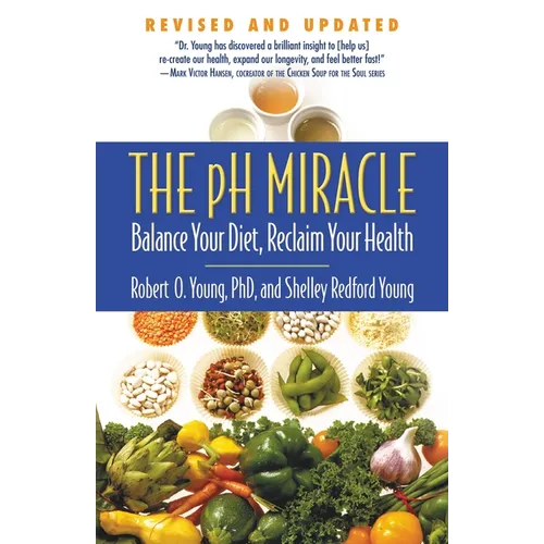 The pH Miracle: Balance Your Diet, Reclaim Your Health - Paperback