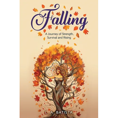 Falling: A Journey of Strength, Survival and Rising - Paperback