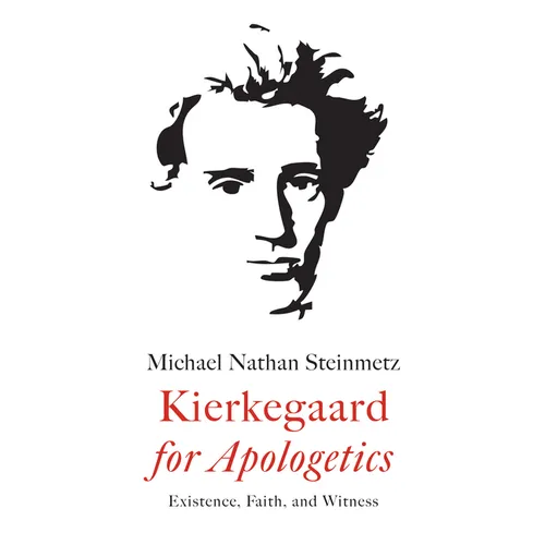 Kierkegaard for Apologetics