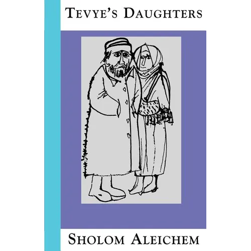 Tevye's Daughters: Collected Stories of Sholom Aleichem - Paperback
