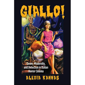 Giallo!: Genre, Modernity, and Detection in Italian Horror Cinema - Paperback