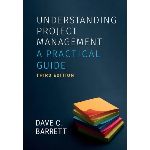 Understanding Project Management, Third Edition: A Practical Guide - Paperback