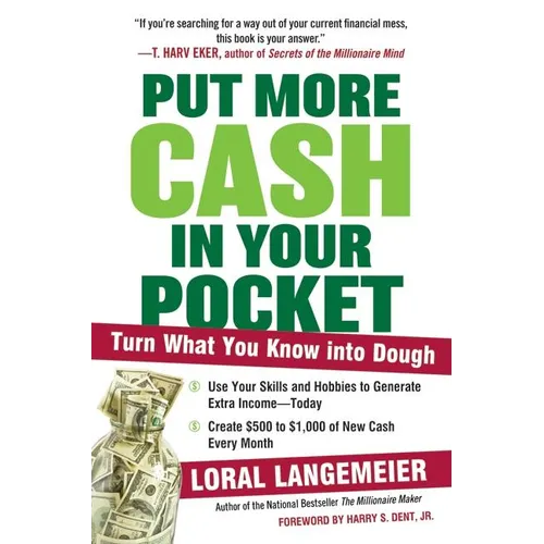 Put More Cash in Your Pocket: Turn What You Know Into Dough - Paperback