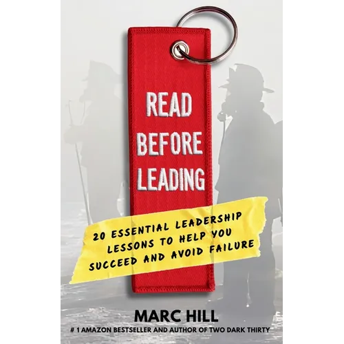 Read Before Leading: 20 Essential Leadership Lessons to Help You Succeed and Avoid Failure - Paperback