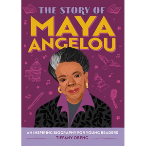 The Story of Maya Angelou: An Inspiring Biography for Young Readers - Paperback
