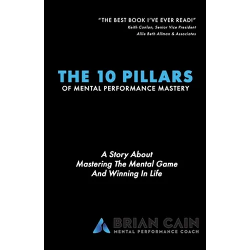 The 10 Pillars of Mental Performance Mastery - Paperback