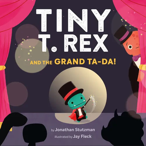 Tiny T. Rex and the Grand Ta-Da! - Hardcover