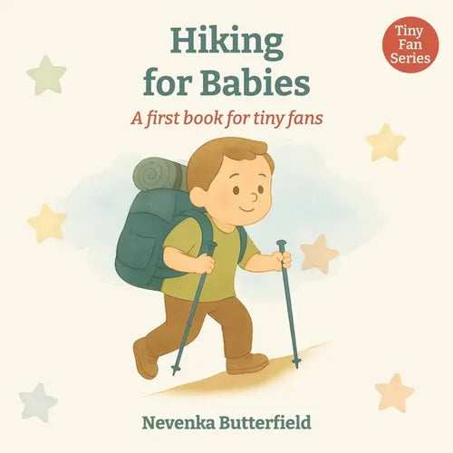 Hiking for Babies: A first book for tiny fans (0-12 months) - Paperback