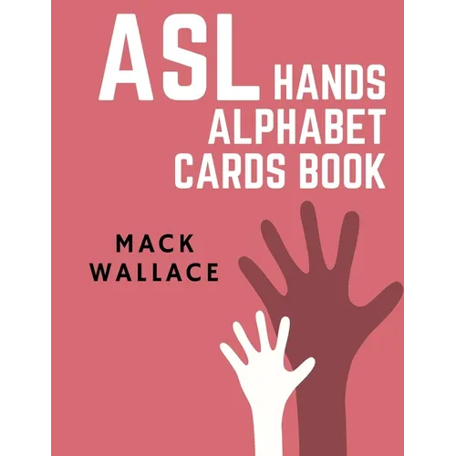 ASL Hands Alphabet Cards Book: Learning asl picture dictionary for kids college mormon adults beginners - Paperback