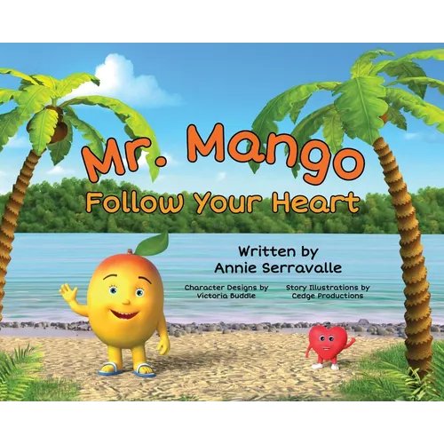 Mr. Mango Follow Your Heart - Hardcover