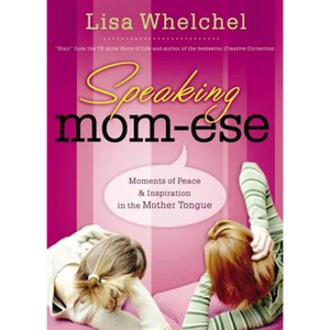 Speaking Mom-Ese: Moments of Peace and Inspiration in the Mother Tongue - Paperback