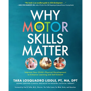 Why Motor Skills Matter: Improve Your Child's Physical Development to Enhance Learning and Self-Esteem - Paperback