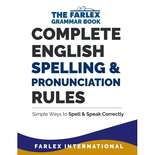 Complete English Spelling and Pronunciation Rules: Simple Ways to Spell and Speak Correctly - Paperback