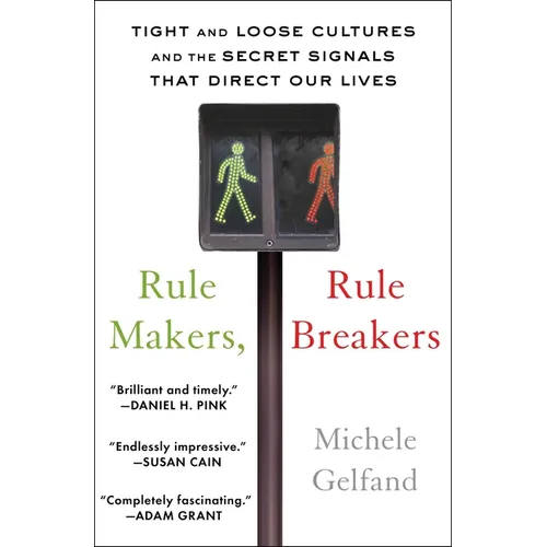 Rule Makers, Rule Breakers: Tight and Loose Cultures and the Secret Signals That Direct Our Lives - Paperback
