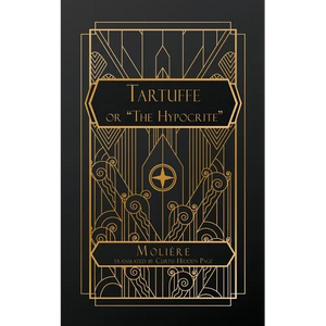 Tartuffe: or, The Hypocrite - Paperback