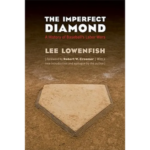 The Imperfect Diamond: A History of Baseball's Labor Wars - Paperback