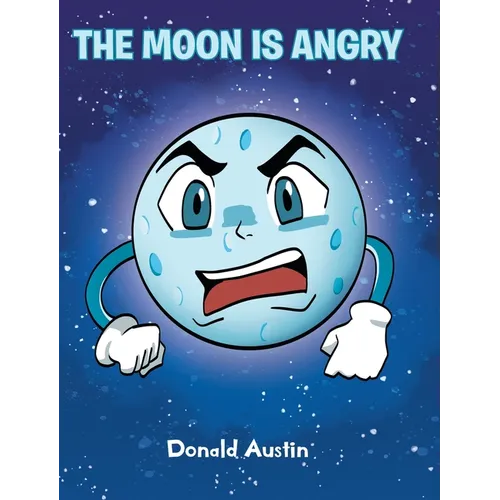 The Moon is Angry - Hardcover