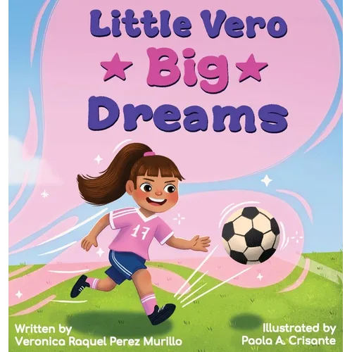 Little Vero, Big Dreams - Hardcover