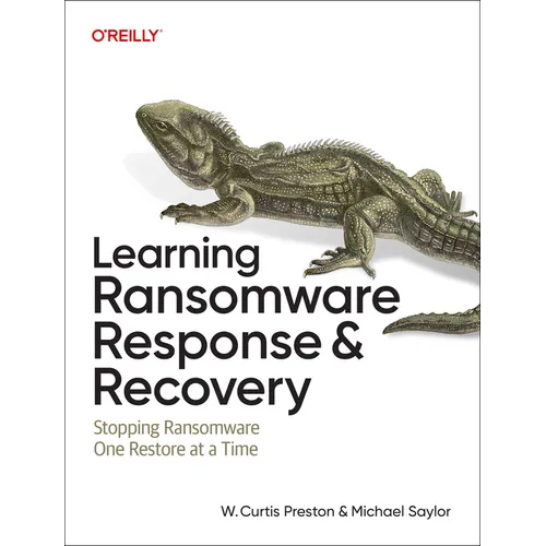 Learning Ransomware Response & Recovery: Stopping Ransomware One Restore at a Time - Paperback