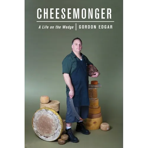 Cheesemonger: Life on the wedge - Paperback