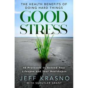 Good Stress: The Health Benefits of Doing Hard Things - Paperback