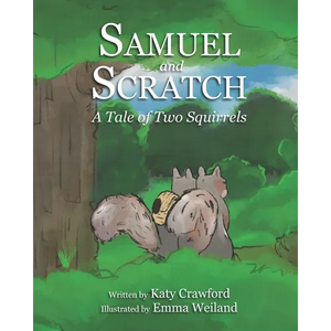 Samuel and Scratch: A Tale of Two Squirrels - Paperback