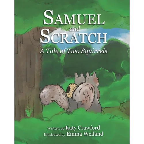 Samuel and Scratch: A Tale of Two Squirrels - Paperback