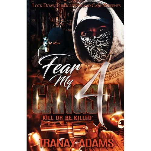 Fear My Gangsta 4: Kill or be Killed - Paperback