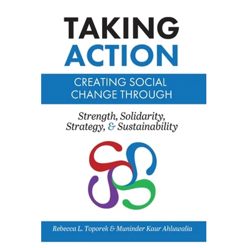 Taking Action: Creating Social Change through Strength, Solidarity, Strategy, and Sustainability (Trade) - Hardcover