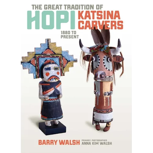 Great Tradition Hopi Katsina: 1880 to Present - Paperback