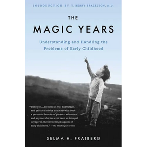 The Magic Years: Understanding and Handling the Problems of Early Childhood - Paperback