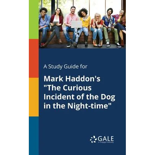 A Study Guide for Mark Haddon's "The Curious Incident of the Dog in the Night-time" - Paperback
