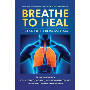 Breathe To Heal: Break Free From Asthma - Paperback