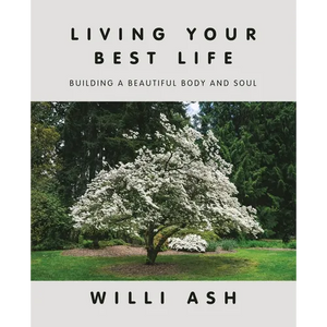 Living Your Best Life: Building a Beautiful Body and Soul - Paperback