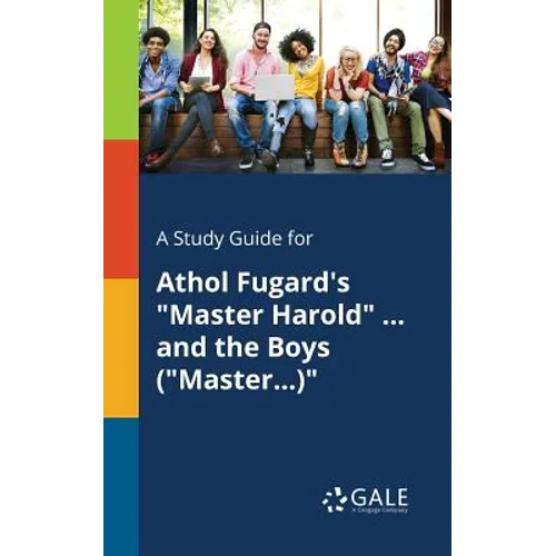 A Study Guide for Athol Fugard's "Master Harold" ... and the Boys ("Master...)" - Paperback