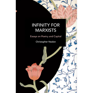 Infinity for Marxists: Essays on Poetry and Capital - Paperback